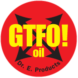 GTFO! Oil GTFO! Oil
